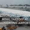 【機内から離着陸映像】キャセイパシフィック CX767 (B-HLV) 香港 – ホーチミン 香港空港 離陸