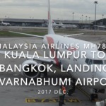 【機内から離着陸映像】2017 Dec Malaysia Airlines MH780 Kuala Lumpur to BANGKOK, Landing BANGKOK Airport