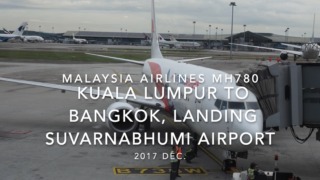 【機内から離着陸映像】2017 Dec Malaysia Airlines MH780 Kuala Lumpur to BANGKOK, Landing BANGKOK Airport