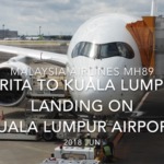 【機内から離着陸映像】2018 JUN Malaysia Airlines MH89 NARITA to Kuala Lumpur, Landing on Kuala Lumpur airport マレーシア航空 成田ークアラルンプール　クアラルンプール空港着陸