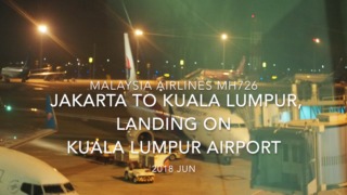 【機内から離着陸映像】2018 JUN Malaysia Airlines MH726 Jakarta to Kuala Lumpur, Landing on Kuala Lumpur airport マレーシア航空 ジャカルタ-クアラルンプール クアラルンプール空港着陸