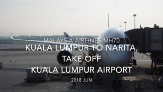 【機内から離着陸映像】2018 JUN Malaysia Airlines MH70 Kuala Lumpur to NARITA, Take off Kuala Lumpur airport マレーシア航空 クアラルンプール ー　成田 クアラルンプール空港離陸