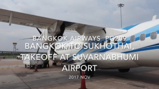 【機内から離着陸映像】2017 Nov Bangkok Airways PG209 Bangkok to Sukhothai, Takeoff at Suvarnabhumi airport