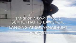 【機内から離着陸映像】2017 Nov Bangkok Airways PG212 Sukhothai to Bangkok, Landing at Suvarnabhumi airport